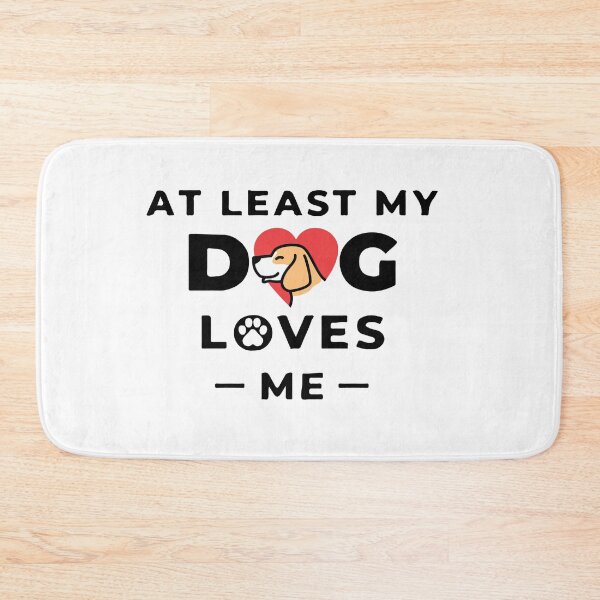 Item preview, At Least My Dog Loves Me designed and sold by mouad naouiri.