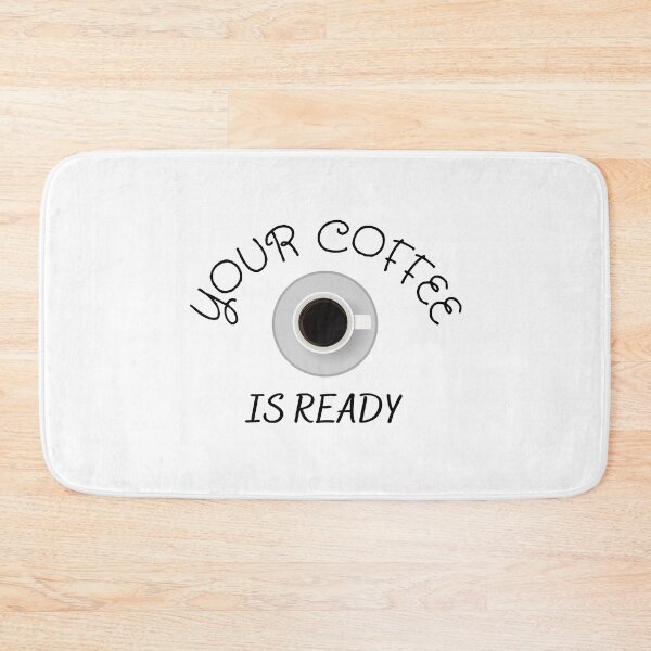 Item preview, Your Coffee is Ready For You designed and sold by dress-in.