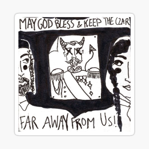 Keep the Czar Far Away From Us! Sticker