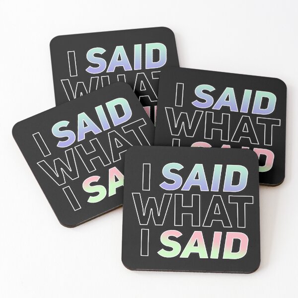 Item preview, I SAID WHAT I SAID designed and sold by SpiderMartini.