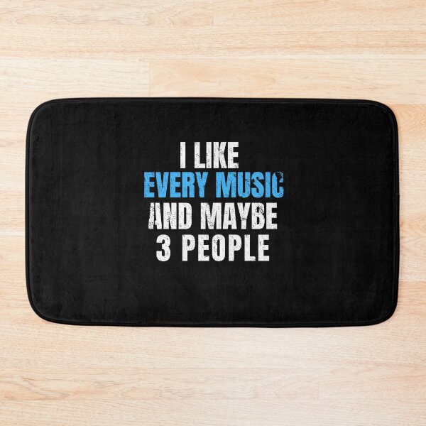 Item preview, I Like Every Music And Maybe Three Peopel Funny Music Quote For Music Lover  designed and sold by arteesy.
