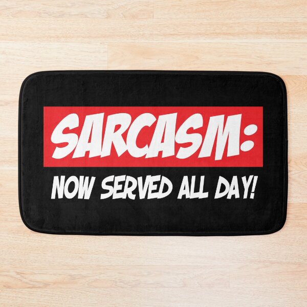 Item preview, Sarcasm Now Served All Day designed and sold by LazyBuffalo.