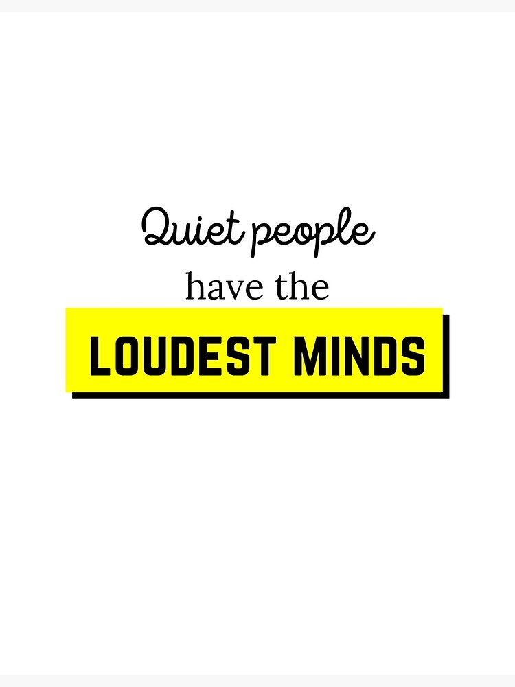 Disover "Quiet People Have the Loudest Minds" Premium Matte Vertical Poster