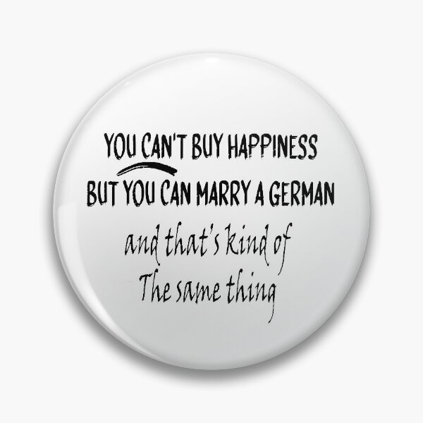 Item preview, You Can't Buy Happiness But You Can Marry A German And That's Kind Of The Same Thing t-shirt  designed and sold by khodjaikram20.