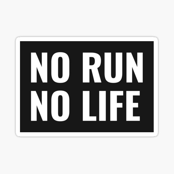 no-run-no-life-sticker-for-sale-by-trailruntees-redbubble