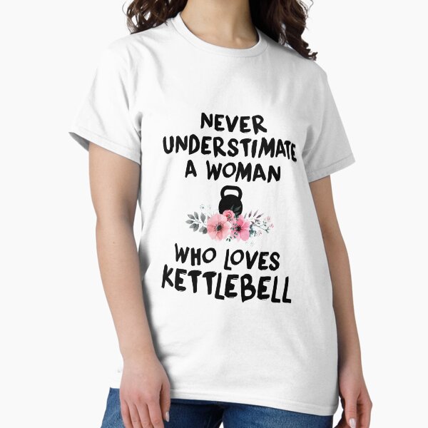 Item preview, Never Understimate A Woman Who Loves Kettlebell, Funny Kettlebell Design, Kettlebell Quote, weight lifting designed and sold by Aerial Addicts.