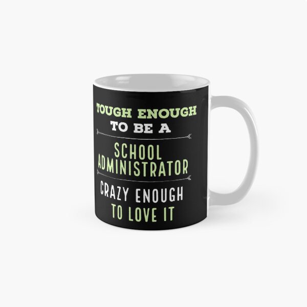 Item preview, Tough Enough To be School Administrator Crazy enough to love it designed and sold by AwesomeWorld1.