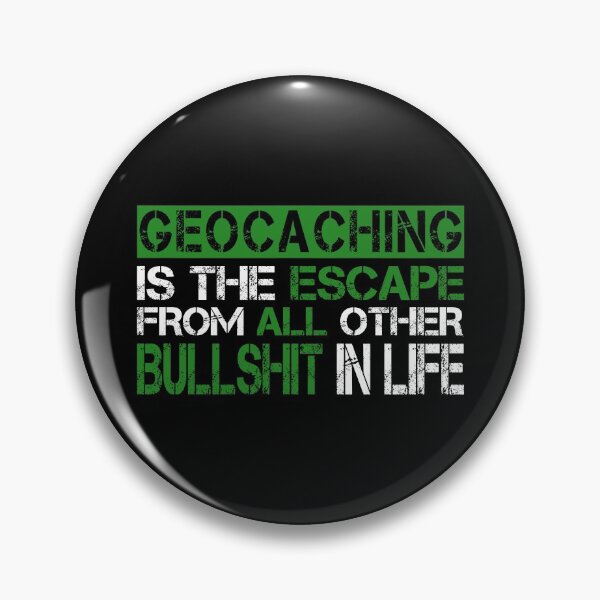 Item preview, Geocaching is the escape from all other bullshit in life designed and sold by portrait4you.