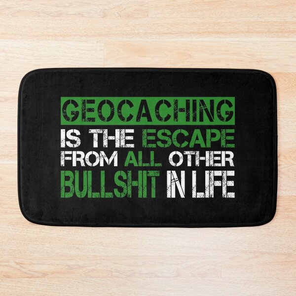 Item preview, Geocaching is the escape from all other bullshit in life designed and sold by portrait4you.