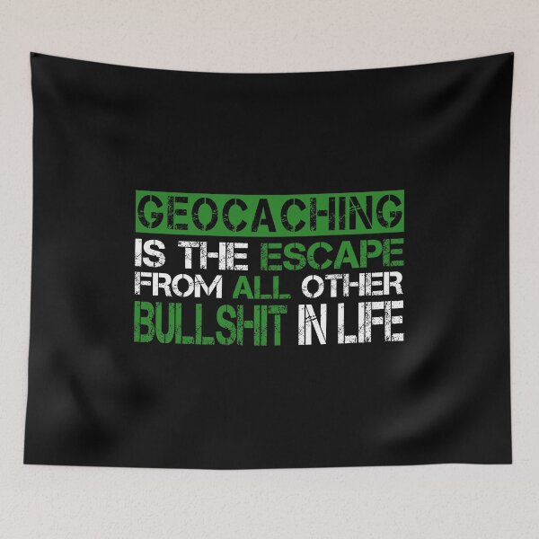Item preview, Geocaching is the escape from all other bullshit in life designed and sold by portrait4you.