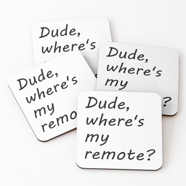 Item preview, Dude Where's My Remote Funny Phrase TV Watcher Television Viewer designed and sold by BrokenUnicorn.