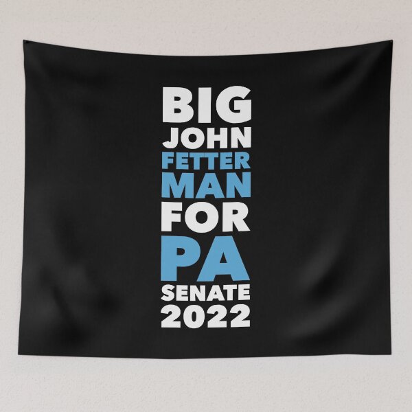 Item preview, Big John Fetterman for PA Senate 2022 designed and sold by Ellie and Jack.