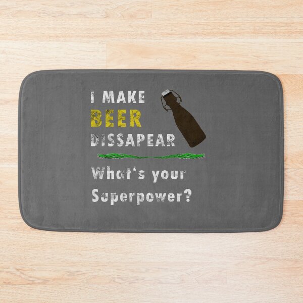 Item preview, I make beer disappear! What is your superpower? designed and sold by titanosdesign.