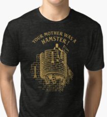 Your mother was a hamster Tri-blend T-Shirt