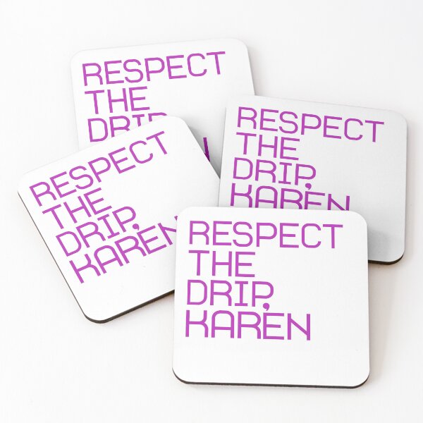 Item preview, Respect the Drip, Karen designed and sold by downtowndarby.