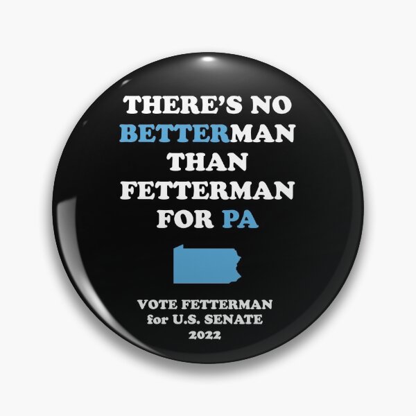 Item preview, No Better Man Than John Fetterman for PA Senate 2022 designed and sold by Ellie and Jack.