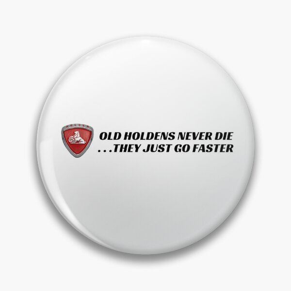 Item preview, Old Holdens Never Die. . . They Just Go Faster designed and sold by Old Holdens Never Die.