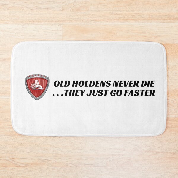 Item preview, Old Holdens Never Die. . . They Just Go Faster designed and sold by Old Holdens Never Die.