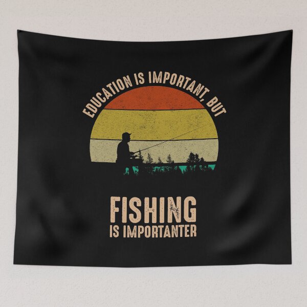 Item preview, Education Is Important, But Fishing Is Importanter designed and sold by Cat Lady Designs.