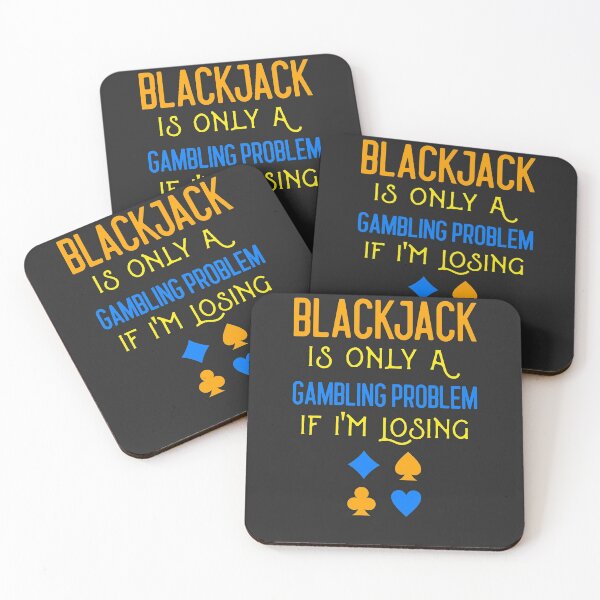 Item preview, Blackjack Is Only A Gambling Problem If I'm Losing Casino Gift designed and sold by EricJP.