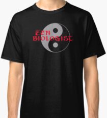 Zen biologist Classic T-Shirt