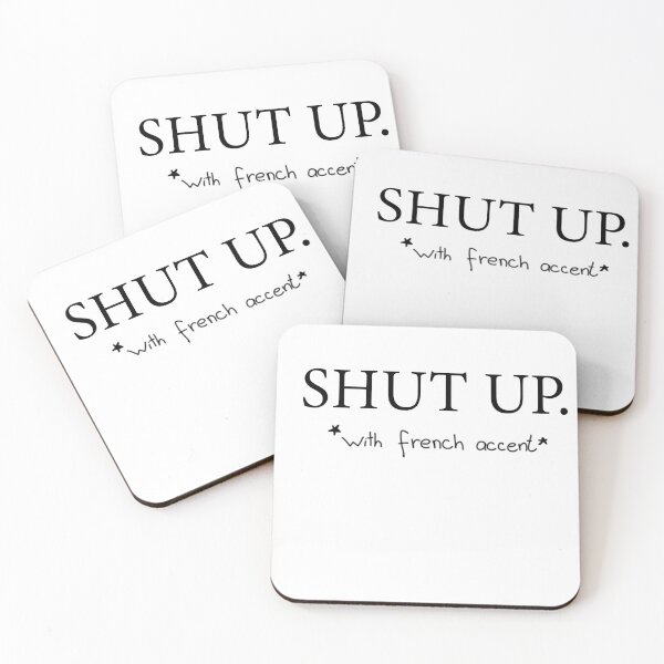 Item preview, Shut up with french accent designed and sold by SuriKatie.