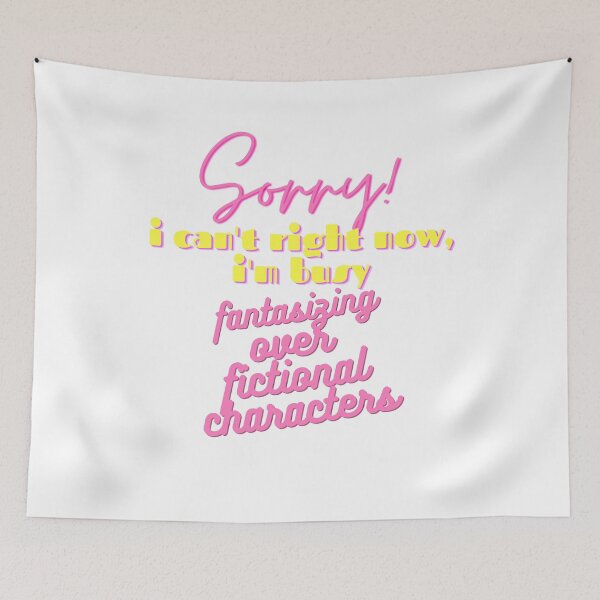 Item preview, Sorry! i can't right now, i'm busy fantasizing over fictional characters Funny Pink & Yellow Retro Relatable Quote designed and sold by NarwhalsINVADE.