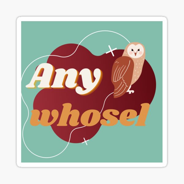Any Whosel Sticker