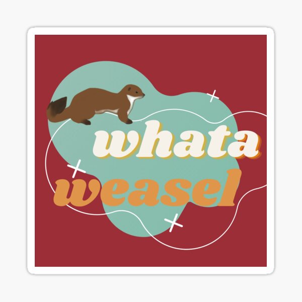 Whata Weasel Sticker