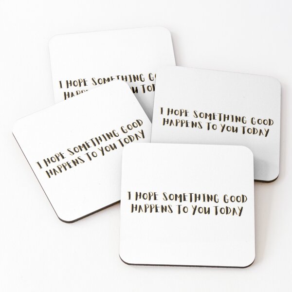Item preview, I Hope Something Good Happens To You Today designed and sold by charsquared.