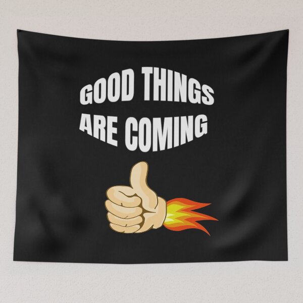 Item preview, Good Things Are Coming designed and sold by WowAllinOne.