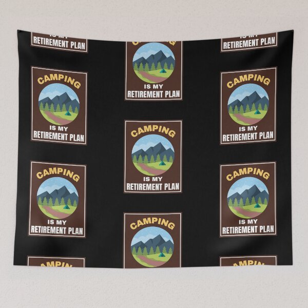 Item preview, Yes I do have a retirement plan I plan to go camping designed and sold by Flow-Store.