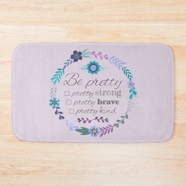Item preview, Be Pretty, Pretty Strong, Pretty Brave, Pretty Kind designed and sold by laurakarot.