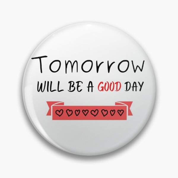 Item preview, Tomorrow Will Be a Good Day  designed and sold by teapot-garden.