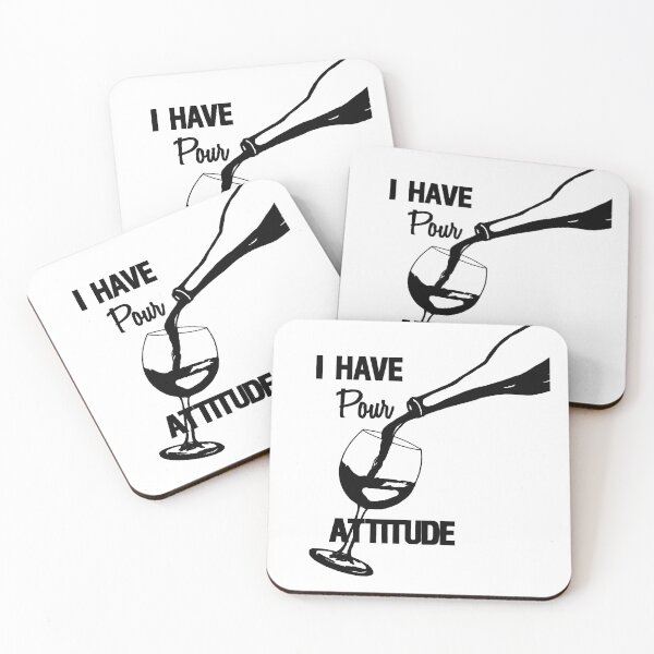 Item preview, I Have POUR Attitude.  designed and sold by Image NDesign.