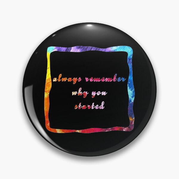 Item preview, Always remember why you started! designed and sold by titanosdesign.