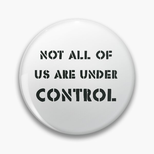 Item preview, Not All Of Us Are Under Control designed and sold by Yeaha.
