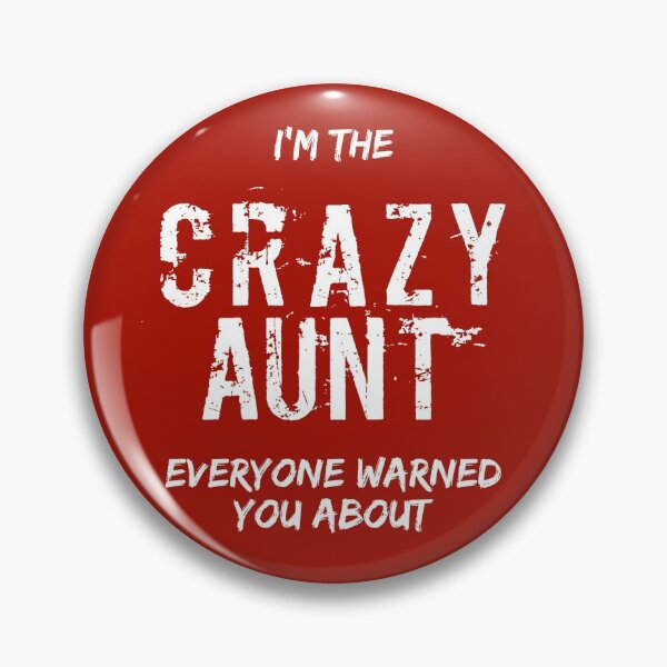 Item preview, I'm The Crazy Aunt Everyone Warned You About designed and sold by RRiDesigns.