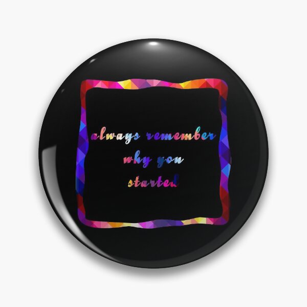 Item preview, Always remember why you started! designed and sold by titanosdesign.