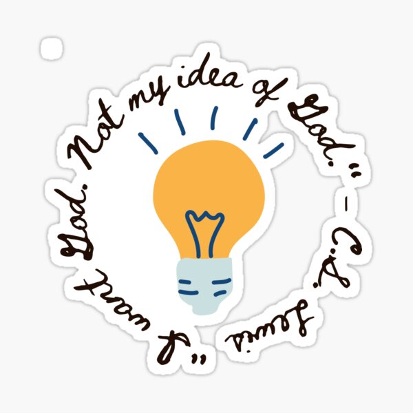 "I want God. Not my idea of God." - C.S. Lewis Sticker