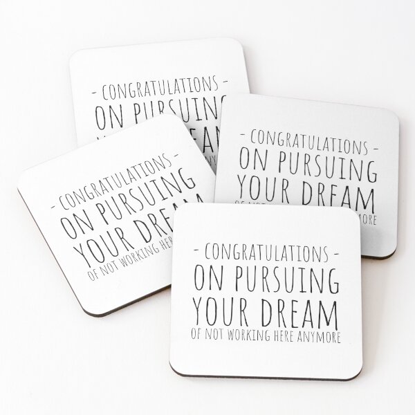 Item preview, Congratulations On Pursuing Your Dream Of Not Working Here Anymore designed and sold by KarolinaPaz.