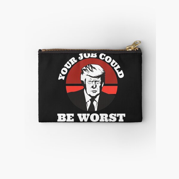 Item preview, Your job could be worst (Trump) designed and sold by UnboundFull.