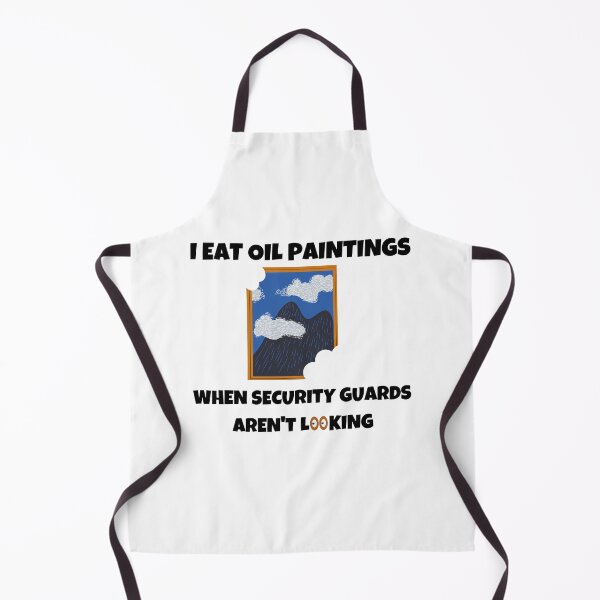 Item preview, I Eat Oil Painting When Security Guards Aren't Looking designed and sold by momsnpops.
