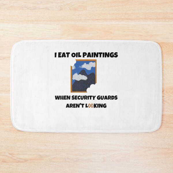 Item preview, I Eat Oil Painting When Security Guards Aren't Looking designed and sold by momsnpops.