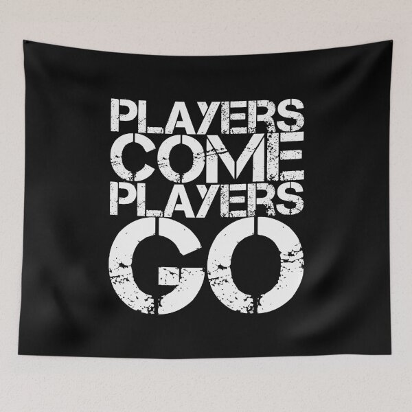 Item preview, Players come, Players go!!! designed and sold by T-mess.