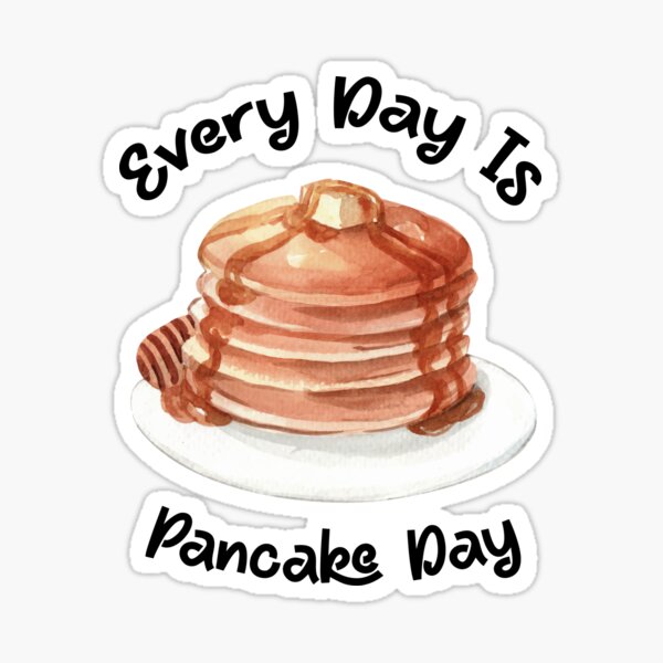 Item preview, Every Day Is Pancake Day designed and sold by KraKen44.