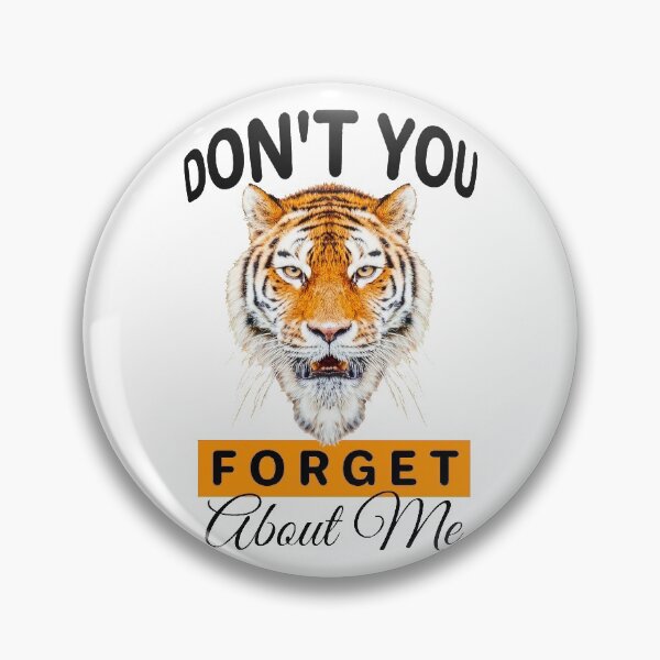 Item preview, Dont You Forget About Me Tiger designed and sold by aktiveaddict.