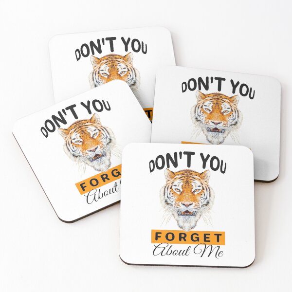 Item preview, Dont You Forget About Me Tiger designed and sold by aktiveaddict.