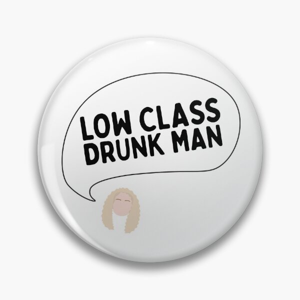 Item preview, Low Class Drunk Man  | Natalie 90 Day Fiance  designed and sold by winonamedia.