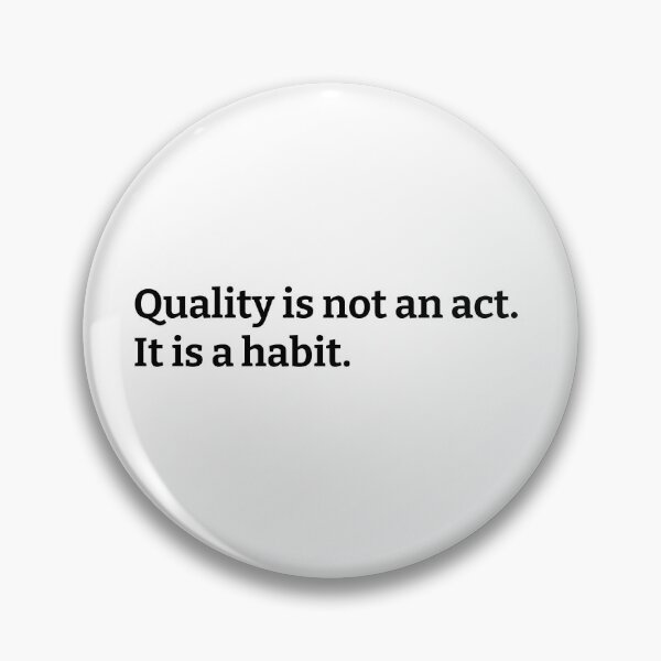 Item preview, Quality Is Not An Act It Is A Habit designed and sold by kickwear-com.